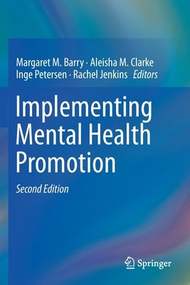 Implementing Mental Health Promotion by Barry, Margaret M.