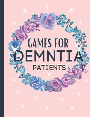 Games For Dementia Patients: Huge Game Book To Keep The Brain Sharp For Dementia by Publishing, Lost Marbles
