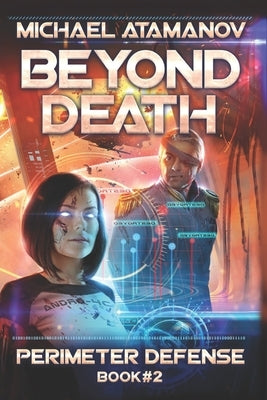 Beyond Death (Perimeter Defense Book #2) by Atamanov, Michael