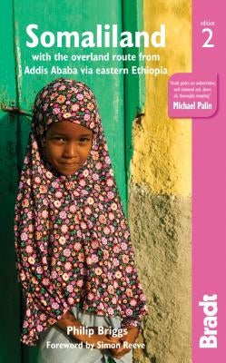 Somaliland: With the Overland Route from Addis Ababa Via Eastern Ethiopia by Briggs, Philip