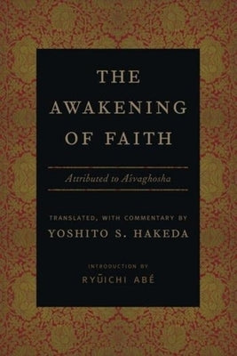 The Awakening of Faith: Attributed to Asvaghosha by Hakeda, Yoshito