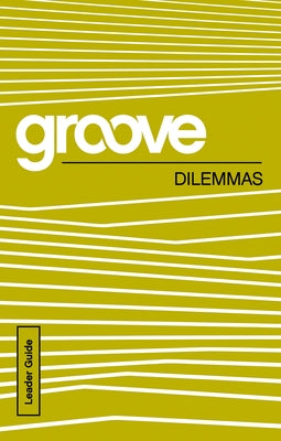 Groove: Dilemmas Leader Guide by Akers, Tony