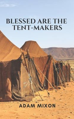 Blessed Are the Tent-Makers by Womack, Lakesha