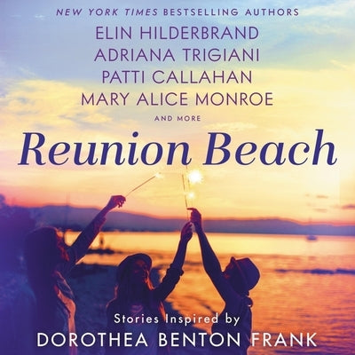 Reunion Beach Lib/E: Stories Inspired by Dorothea Benton Frank by Trigiani, Adriana