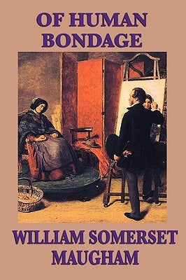 Of Human Bondage by Maugham, W. Somerset