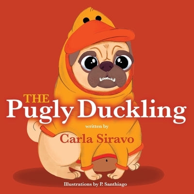 The Pugly Duckling by Siravo, Carla