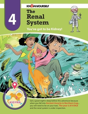 The Renal System: You've got to be Kidney - Adventure 4 by Yourself, Know