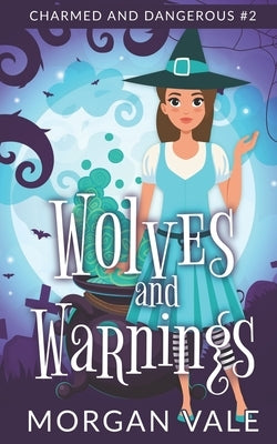 Wolves and Warnings: A Paranormal Cozy Mystery by Vale, Morgan