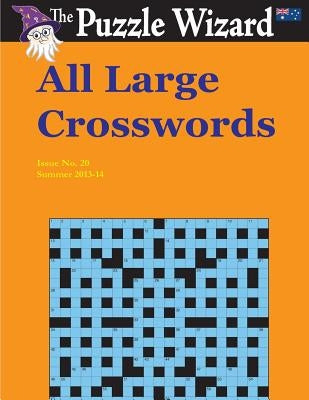 All Large Crosswords No. 20 by The Puzzle Wizard