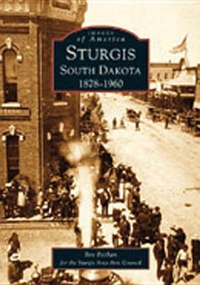 Sturgis, South Dakota 1878-1960 by Pechan, Bev
