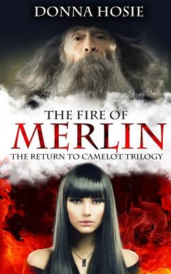 The Fire of Merlin by Hosie, Donna