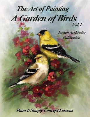 A Garden of Birds: Paint It Simply Concept Lessons by Studio, Jansen Art