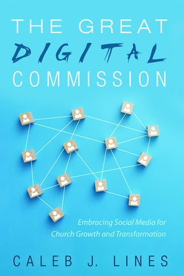 The Great Digital Commission by Lines, Caleb J.