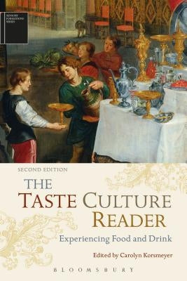 The Taste Culture Reader: Experiencing Food and Drink by Korsmeyer, Carolyn