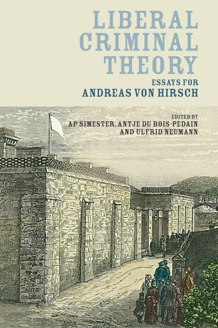 Liberal Criminal Theory, by Simester, A. P.
