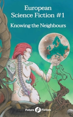 European Science Fiction #1: Knowing the Neighbours by Verso, Francesco
