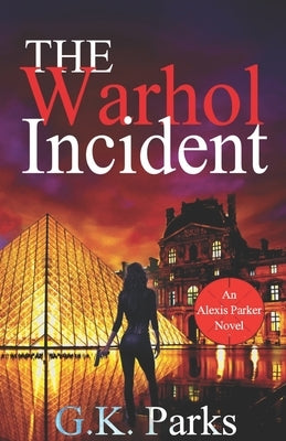 The Warhol Incident by Parks, G. K.