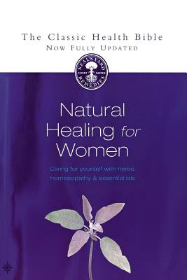 Natural Healing for Women: Caring for Yourself with Herbs, Homoeopathy & Essential Oils by Curtis, Susan