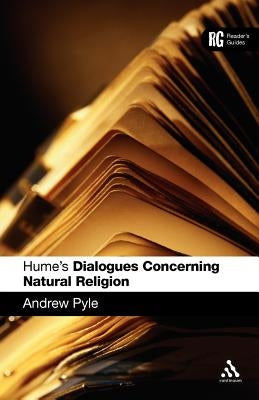 Hume's 'Dialogues Concerning Natural Religion': A Reader's Guide by Pyle, Andrew