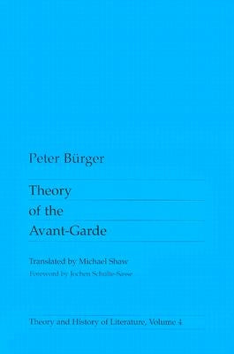 Theory of the Avant-Garde: Volume 4 by Burger, Peter