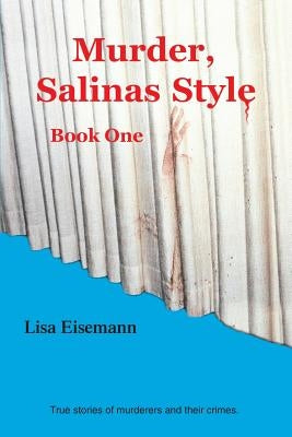 Murder, Salinas Style: Book One by Eisemann, Lisa
