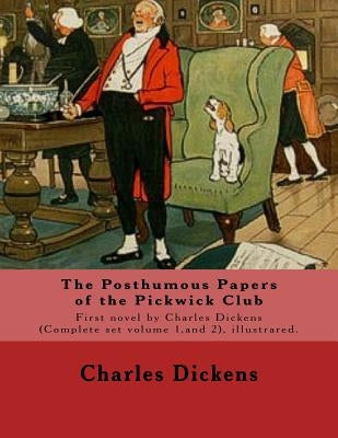 The Posthumous Papers of the Pickwick Club. By: Charles Dickens, illustrated By: Cecil (Charles Windsor) Aldin, (28 April 1870 - 6 January 1935), was by Aldin, Cecil