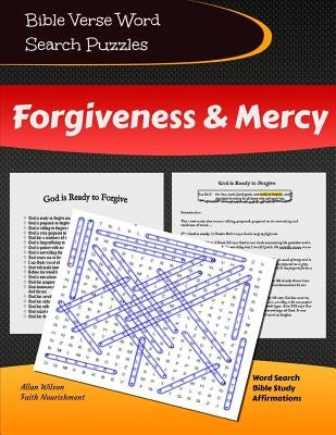 Bible Verse Word Search Puzzles - Forgiveness & Mercy: Scripture Word & Phrase Search with Bible Study & Christian Affirmations by Wilson, Allan