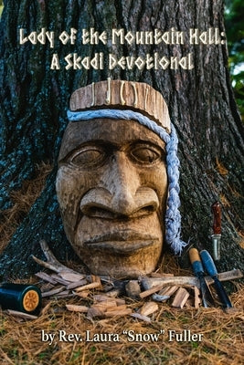 Lady of the Mountain Hall: A Skadi Devotional by Fuller, Laura Snow