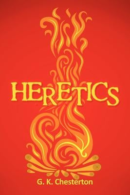 Heretics by Chesterton, G. K.