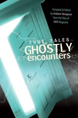 True Tales of Ghostly Encounters by Honigman, Andrew