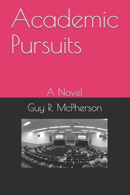 Academic Pursuits by McPherson, Guy R.
