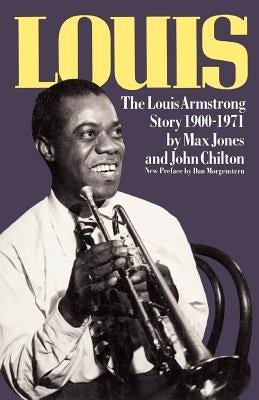Louis: The Louis Armstrong Story, 1900-1971 by Jones, Max