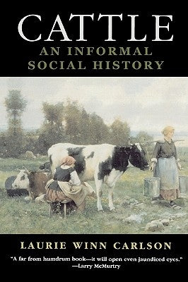 Cattle: An Informal Social History by Carlson, Laurie Winn