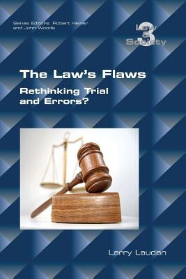 The Law's Flaws: Rethinking Trials and Errors? by Laudan, Larry