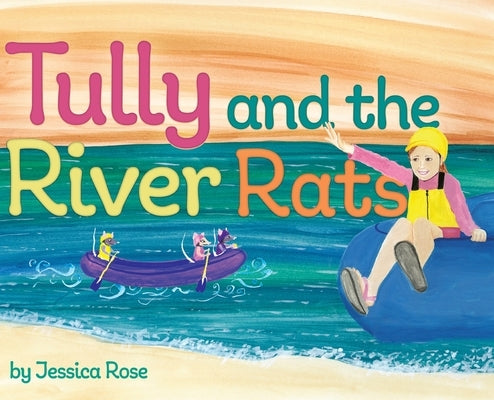 Tully and the River Rats by Rose, Jessica