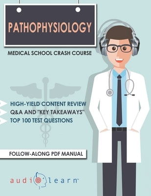 Pathophysiology - Medical School Crash Course by Medical Content Team, Audiolearn
