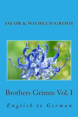 Brothers Grimm Vol. I: English to German by Marcel, Nik