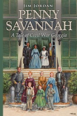Penny Savannah: A Tale of Civil War Georgia by Jordan, Jim