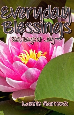 Everyday Blessings: 365 Days of Joy by Barrows, Laurie