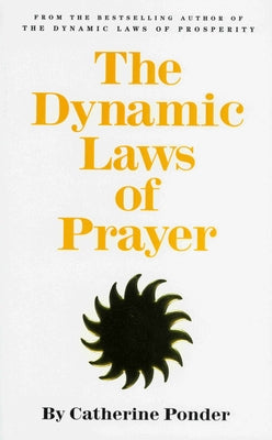 The Dynamic Laws of Prayer by Ponder, Catherine
