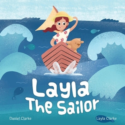 Layla the Sailor by Clarke, Daniel