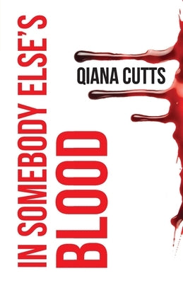 In Somebody Else's Blood by Cutts, Qiana M.