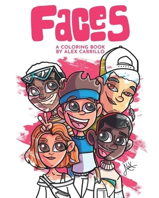 Faces: A Coloring Book by Alex Carrillo by de la Fuente, Gracia Emma