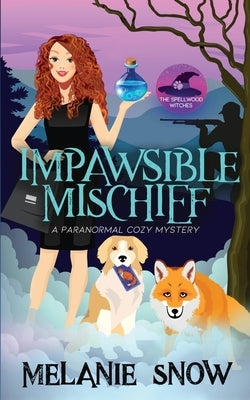 Impawsible Mischief: Paranormal Cozy Mystery by Snow, Melanie