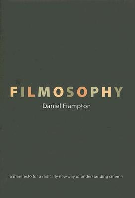 Filmosophy by Frampton, Daniel