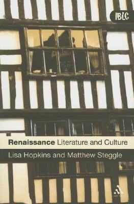 Renaissance Literature and Culture by Hopkins, Lisa