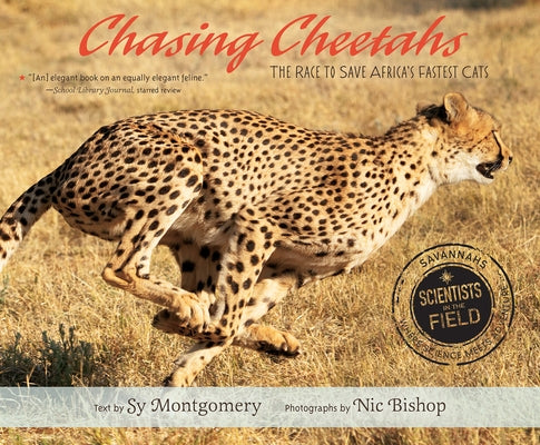 Chasing Cheetahs: The Race to Save Africa's Fastest Cat by Montgomery, Sy