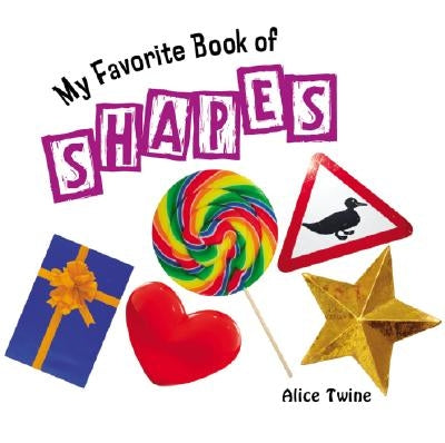 My Favorite Book of Shapes by Twine, Alice