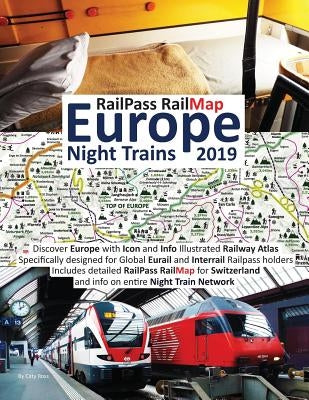 Railpass Railmap Europe - Night Trains 2019: Discover Europe with Icon and Info Illustrated Railway Atlas Specifically Designed for Global Eurail and by Ross, Caty