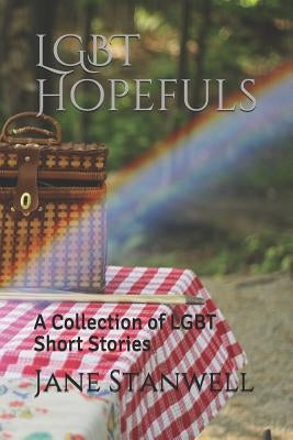 Lgbt Hopefuls: A Collection of Lgbt Short Stories by Stanwell, Jane